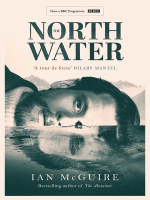 cover image of The North Water: Now a major BBC TV series starring Colin Farrell, Jack O'Connell and Stephen Graham